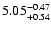$\rm 5.05^{-0.47}_{+0.54}$