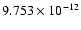 $9.753\times 10^{-12}$