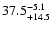 $\rm 37.5^{-5.1}_{+14.5}$