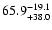 $\rm 65.9^{-19.1}_{+38.0}$