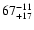 $\rm 67^{-11}_{+17}$