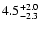 $\rm 4.5^{+2.0}_{-2.3}$