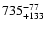 $\rm 735^{-77}_{+133}$