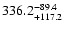 $\rm 336.2^{-89.4}_{+117.2}$
