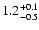 $\rm 1.2^{+0.1}_{-0.5}$