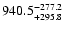$\rm 940.5^{-277.2}_{+295.8}$
