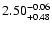 $\rm 2.50^{-0.06}_{+0.48}$