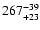 $\rm 267^{-39}_{+23}$