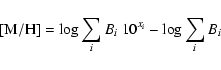 \begin{displaymath}{\rm [M/H]}=\log \sum_i B_i~10^{x_i} - \log \sum_i B_i
\end{displaymath}