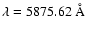 $\lambda = 5875.62~\AA$