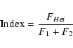 \begin{displaymath}{\rm Index}=\frac{F_{He {\sc i} }}{F_{1}+F_{2}}
\end{displaymath}