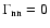 $\Gamma_{\rm nn} = 0$