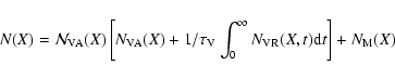 \begin{displaymath}%
N(X) = \mathcal{N}_{\rm VA}(X) \left[ N_{\rm VA}(X) + 1/\ta...
...\int_0^{\infty} N_{\rm VR}(X,t){\rm d}t \right] + N_{\rm M}(X)
\end{displaymath}