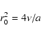 \begin{displaymath}%
r_0^2= 4\nu/a
\end{displaymath}