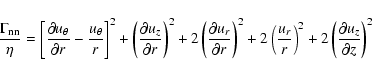 \begin{displaymath}%
\frac{\Gamma_{\rm nn}}{\eta} =
\left[\frac{\partial{u_{\th...
...ght)^{2} +
2\left(\frac{\partial{u_z}}{\partial{z}}\right)^{2}
\end{displaymath}