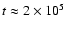 $t\approx2\times10^{5}$
