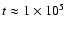 $t\approx1\times10^{5}$