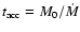 $t_{\rm acc}=M_0/\dot{M}$