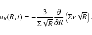 \begin{displaymath}
u_R(R,t) = -\frac{3}{\Sigma\sqrt{R}}\frac{\partial }{\partial R}\left(\Sigma\nu\sqrt{R}\right) .
\end{displaymath}