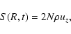 \begin{displaymath}
S(R,t) = 2N\rho u_z ,
\end{displaymath}