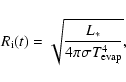 \begin{displaymath}
R_{\rm i}(t) = \sqrt{\frac{L_\ast}{4\pi\sigma T_{\rm evap}^4}} ,
\end{displaymath}