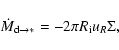 \begin{displaymath}
\dot{M}_{{\rm d}\to\ast} = -2\pi{}R_{\rm i}u_R\Sigma,
\end{displaymath}