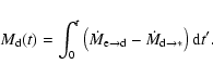 \begin{displaymath}
M_{\rm d}(t) = \int_0^t\left(\dot{M}_{{\rm e}\to{\rm d}}-\dot{M}_{{\rm d}\to\ast}\right){\rm d}t' .
\end{displaymath}