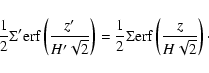 \begin{displaymath}
\frac{1}{2}\Sigma'{\rm erf}\left(\frac{z'}{H'\sqrt{2}}\right...
...frac{1}{2}\Sigma{\rm erf}\left(\frac{z}{H\sqrt{2}}\right)\cdot
\end{displaymath}