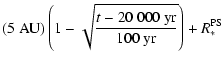 $\displaystyle (5~{\rm AU})\left(1-\sqrt{\frac{t-20~000~{\rm yr}}{100~{\rm yr}}}\right)+R_\ast^{\rm PS}$