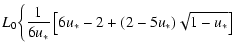 $\displaystyle L_0\bigg\{\frac{1}{6u_\ast}\left[6u_\ast-2+(2-5u_\ast)\sqrt{1-u_\ast}\right]$