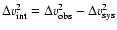 $\Delta v_{\rm int}^{2}=\Delta v_{\rm obs}^{2}-\Delta v_{\rm sys}^{2}$