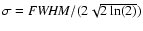 $\sigma={\rm
{\it FWHM}}/(2\sqrt{2\ln(2)})$