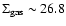 $\Sigma_{\rm gas}\sim26.8$