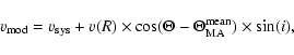 \begin{displaymath}v_{\rm mod}=v_{\rm sys}+v(R)\times\cos(\Theta-\Theta_{\rm MA}^{\rm mean})\times\sin(i),
\end{displaymath}