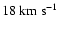 $18~ {\rm km~s^{-1}}$