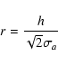 \begin{displaymath}r=\frac{h}{\sqrt{2}\sigma_a}
\end{displaymath}