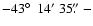 $-43\hbox{$^\circ$ }~14'~35\hbox{$.\!\!^{\prime\prime}$ }-$