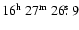 $16^{{\rm h}}~27^{{\rm m}}~26\hbox{$.\!\!^{\rm s}$ }9$