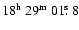 $18^{{\rm h}}~29^{{\rm m}}~01\hbox{$.\!\!^{\rm s}$ }8$