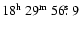 $18^{{\rm h}}~29^{{\rm m}}~56\hbox{$.\!\!^{\rm s}$ }9$