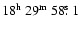 $18^{{\rm h}}~29^{{\rm m}}~58\hbox{$.\!\!^{\rm s}$ }1$