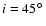 $i=45\hbox {$^\circ $ }$