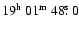 $19^{{\rm h}}~01^{{\rm m}}~48\hbox{$.\!\!^{\rm s}$ }0$