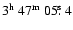 $3^{{\rm h}}~47^{{\rm m}}~05\hbox{$.\!\!^{\rm s}$ }4$
