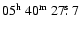 $05^{{\rm h}}~40^{{\rm m}}~27\hbox{$.\!\!^{\rm s}$ }7$