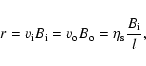 \begin{displaymath}r = v_{\rm i} B_{\rm i} = v_{\rm o} B_{\rm o} = \eta_{\rm s} \frac{B_{\rm i}}{l} ,
\end{displaymath}