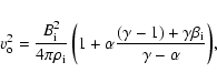 \begin{displaymath}v_{\rm o}^2 = {B_{\rm i}^2 \over 4 \pi \rho_{\rm i}}
\left(...
...1)+ \gamma \beta_{\rm i} \over \gamma - \alpha }
\right)\!,
\end{displaymath}