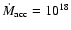 ${\dot M}_{\rm acc} = 10^{18}$