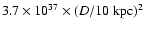 $3.7\times 10^{37}\times (D/10~{\rm kpc})^2$