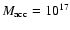 $M_{\rm acc} = 10^{17}$